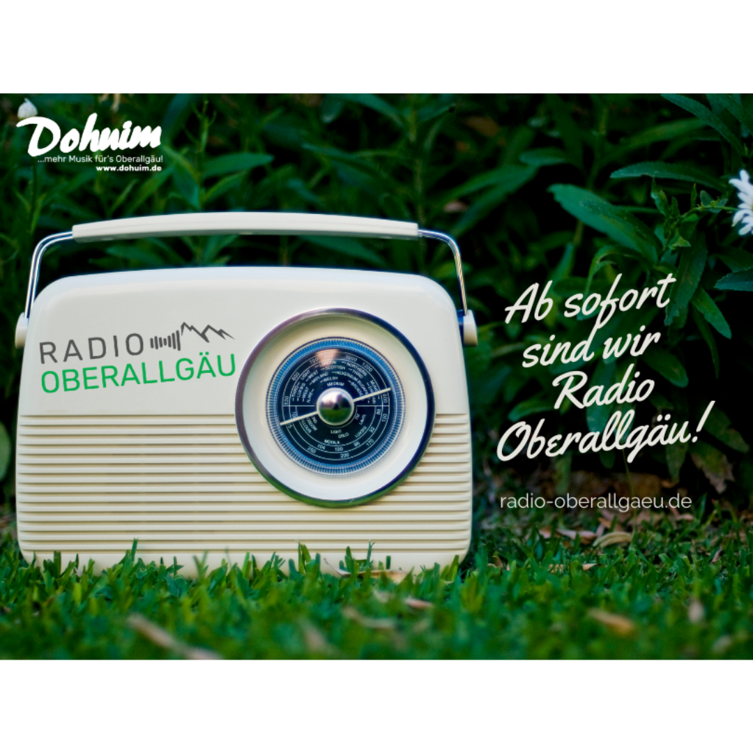 You are currently viewing Aus Dohuim wird Radio Oberallgäu!